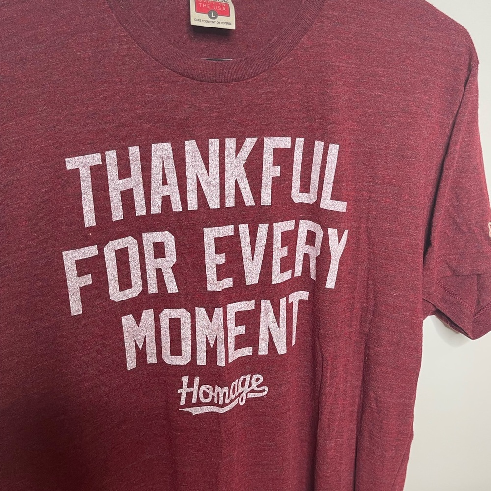 Homage shirt. Size large. Thankful for every moment.